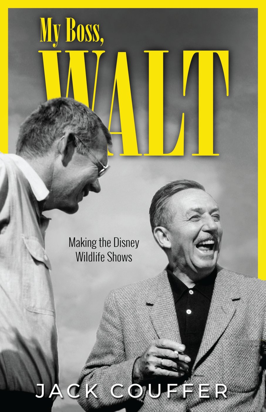 Cover of My Boss, Walt: Making the Disney Wildlife Shows by Jack Couffer, a Theme Park Press book